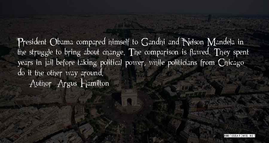 Gandhi By Nelson Mandela Quotes By Argus Hamilton