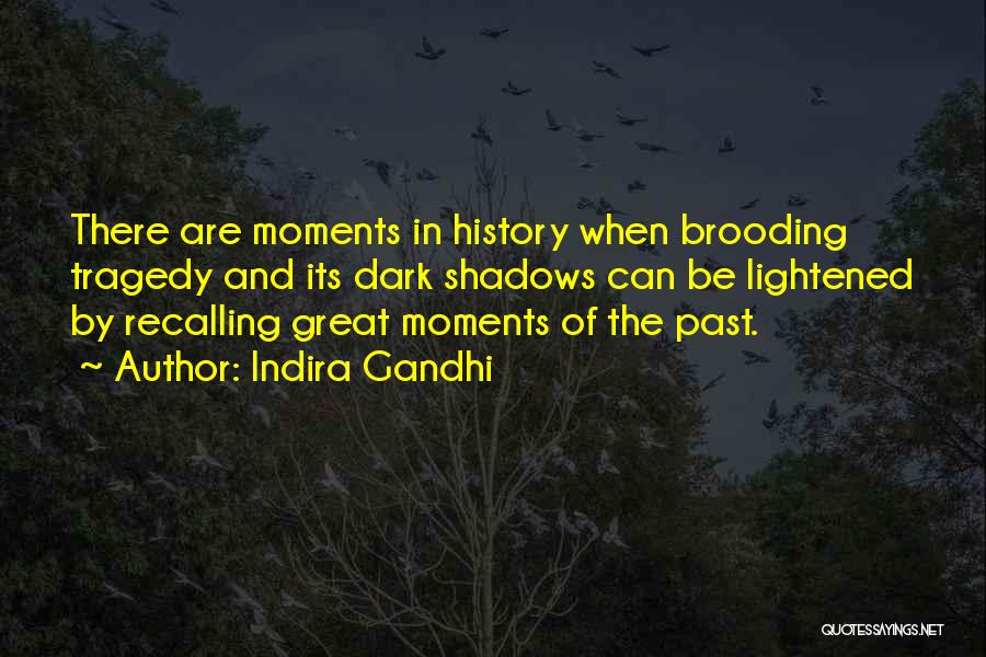 Gandhi History Quotes By Indira Gandhi