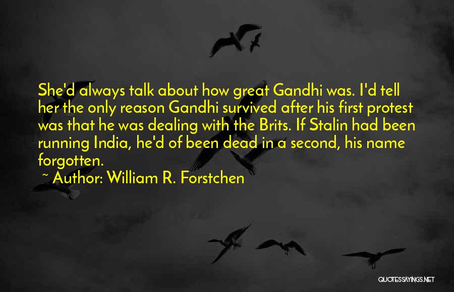 Gandhi History Quotes By William R. Forstchen