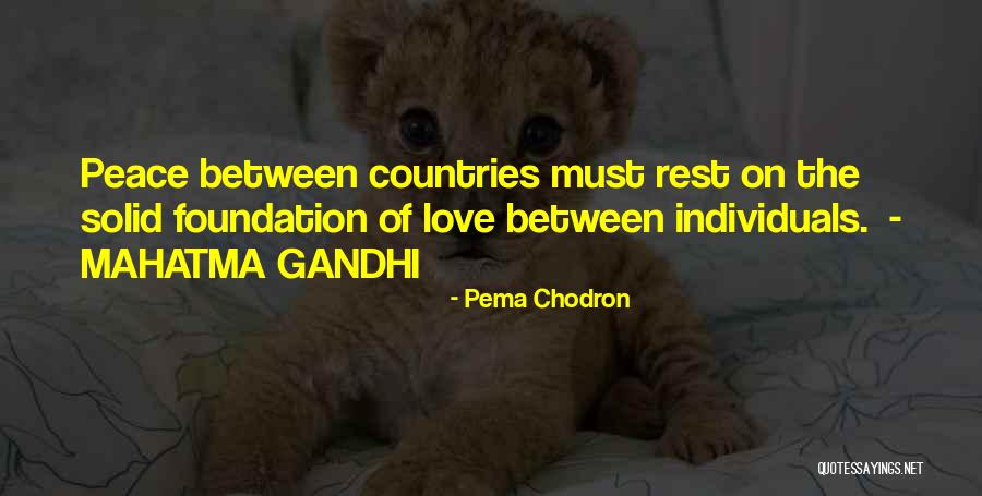 Gandhi Love Quotes By Pema Chodron Gandhi Love Quotes By Pema Chodron