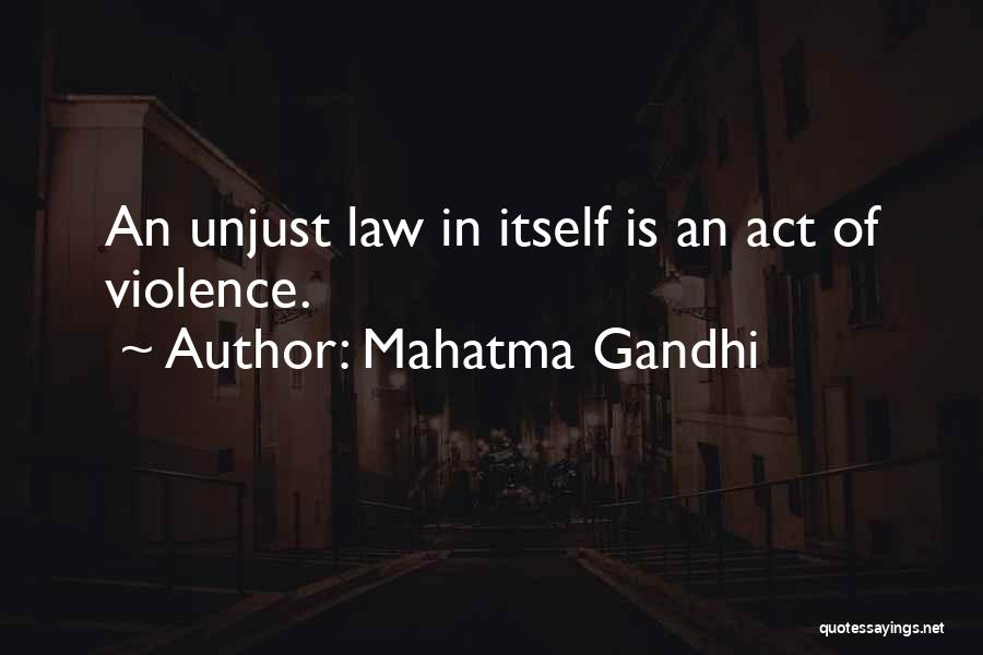 Gandhi Unjust Law Quotes By Mahatma Gandhi