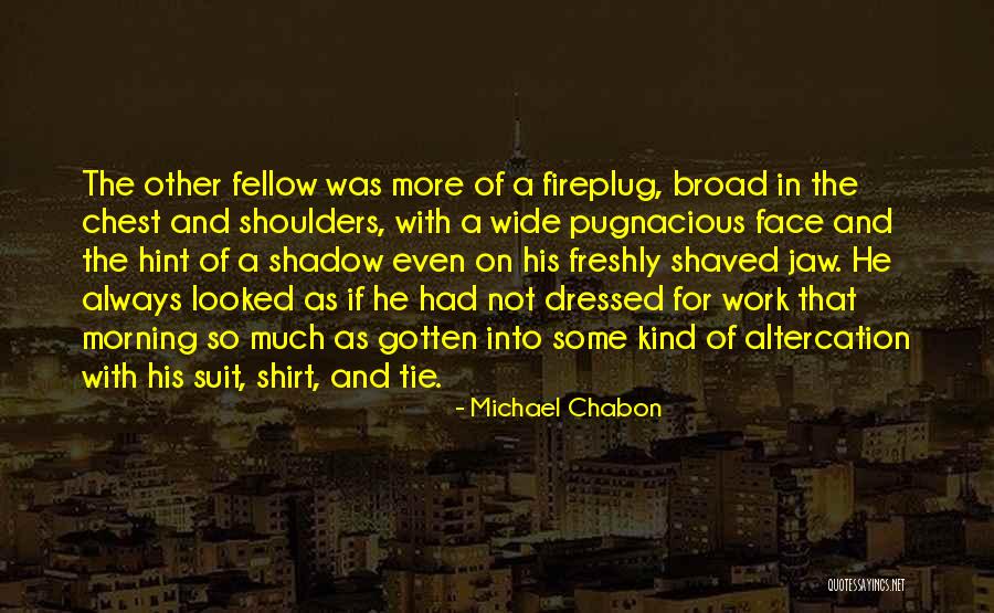 Gandum Goreng Quotes By Michael Chabon Gandum Goreng Quotes By Michael Chabon