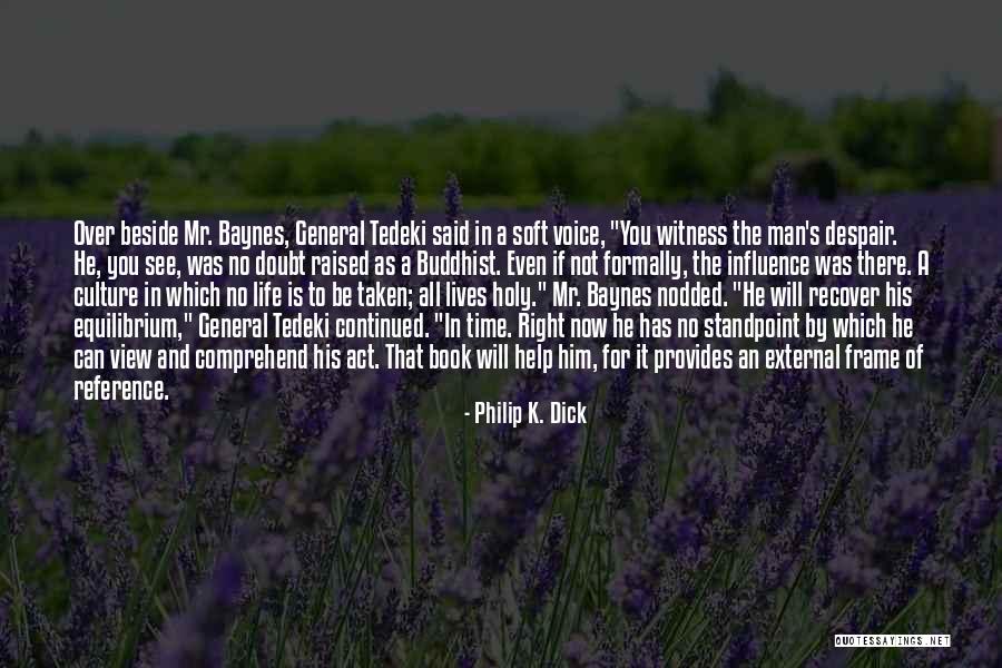 Ganesan Muthusankar Quotes By Philip K. Dick Ganesan Muthusankar Quotes By Philip K. Dick