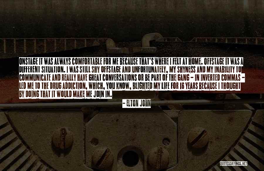 Gang Addiction Quotes By Elton John Gang Addiction Quotes By Elton John
