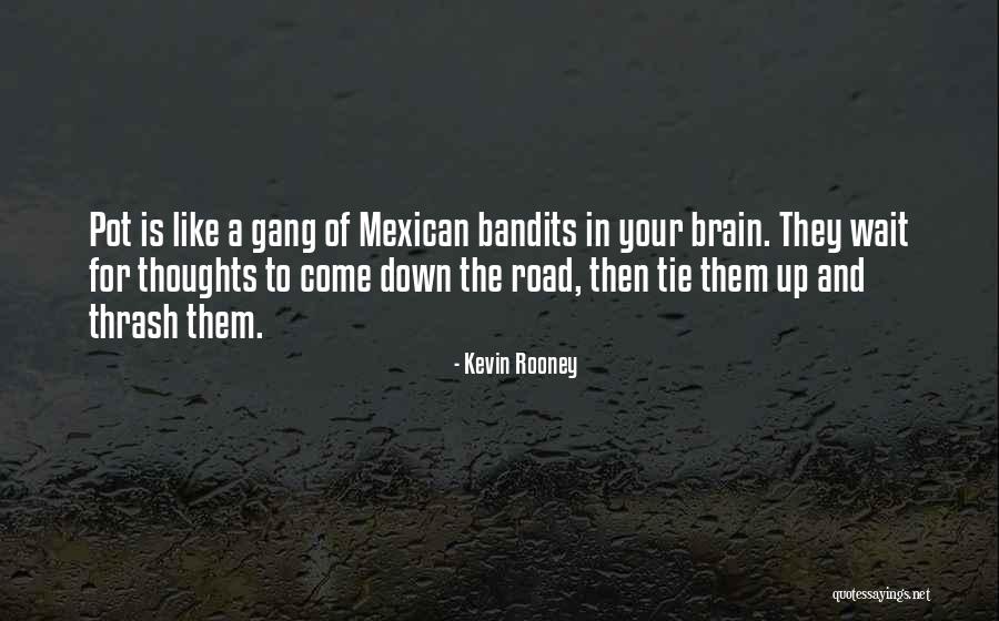 Gang Addiction Quotes By Kevin Rooney Gang Addiction Quotes By Kevin Rooney