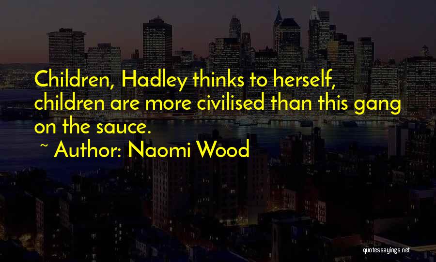 Gang Life Quotes By Naomi Wood