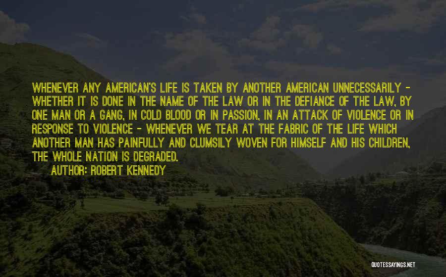 Gang Life Quotes By Robert Kennedy