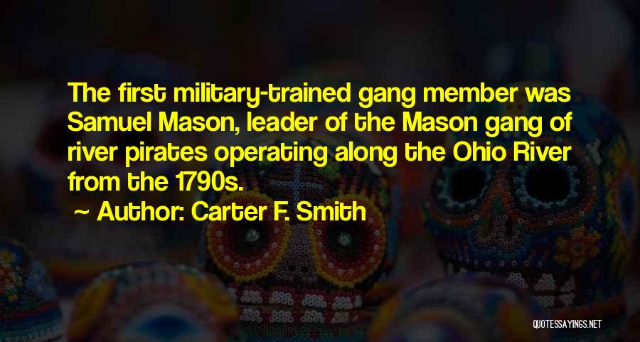Gang Member Quotes By Carter F. Smith
