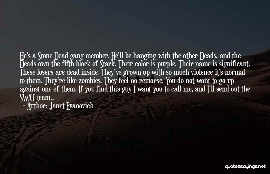 Gang Member Quotes By Janet Evanovich