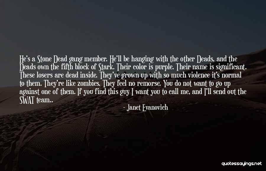 Gang Member Quotes By Janet Evanovich