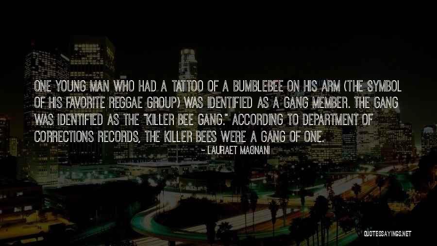 Gang Member Quotes By Lauraet Magnani