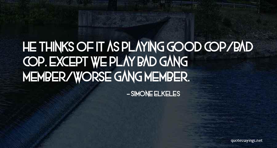 Gang Member Quotes By Simone Elkeles