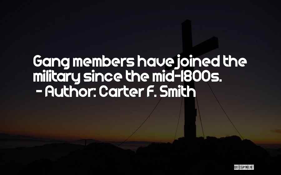 Gang Members Quotes By Carter F. Smith