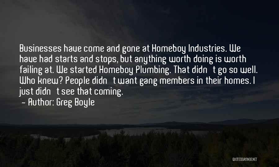 Gang Members Quotes By Greg Boyle