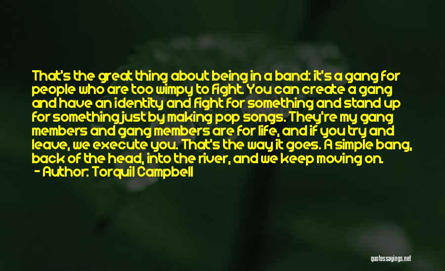 Gang Members Quotes By Torquil Campbell