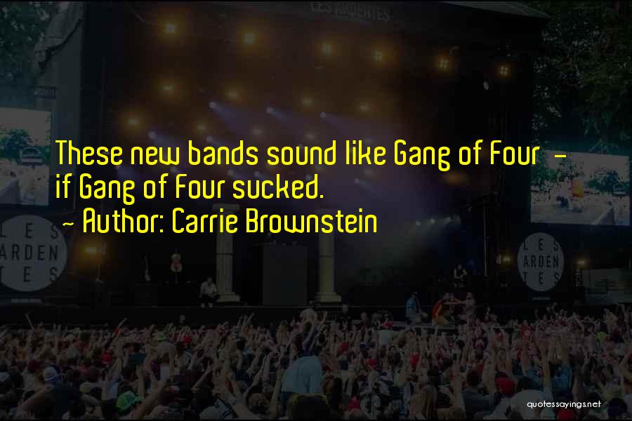 Gang Quotes By Carrie Brownstein