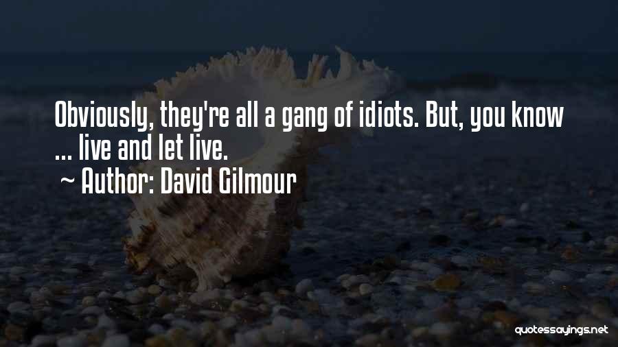 Gang Quotes By David Gilmour