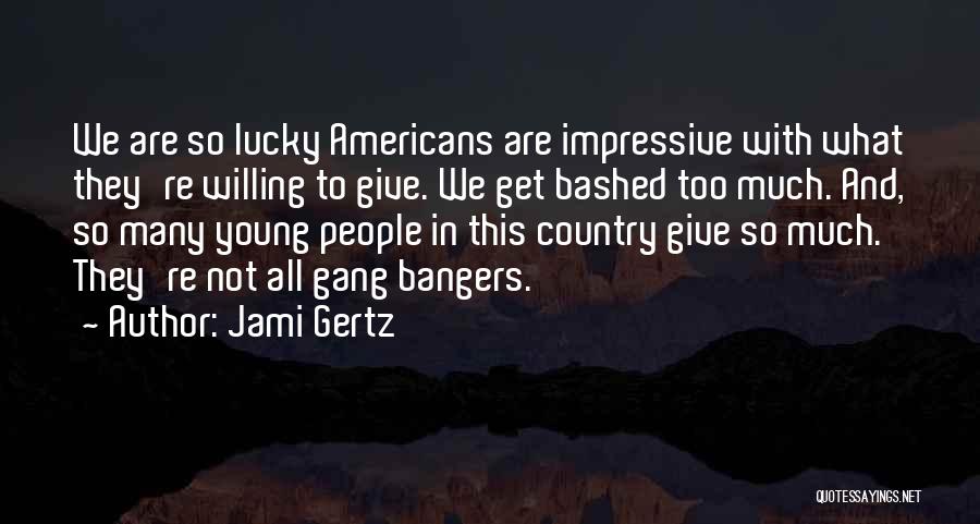 Gang Quotes By Jami Gertz