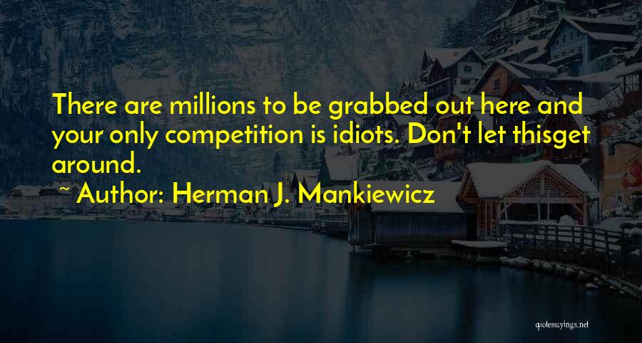 Gang Violence Prevention Quotes By Herman J. Mankiewicz