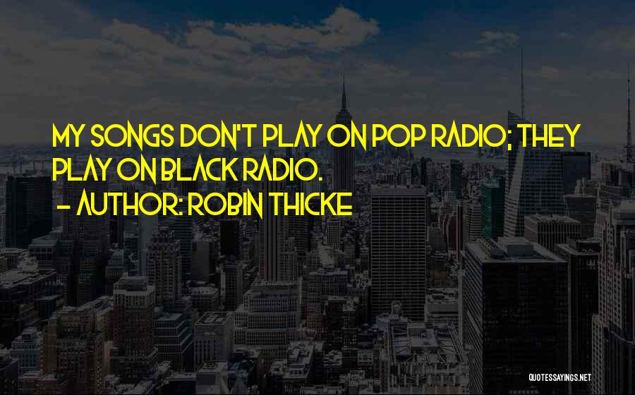 Gang Violence Prevention Quotes By Robin Thicke