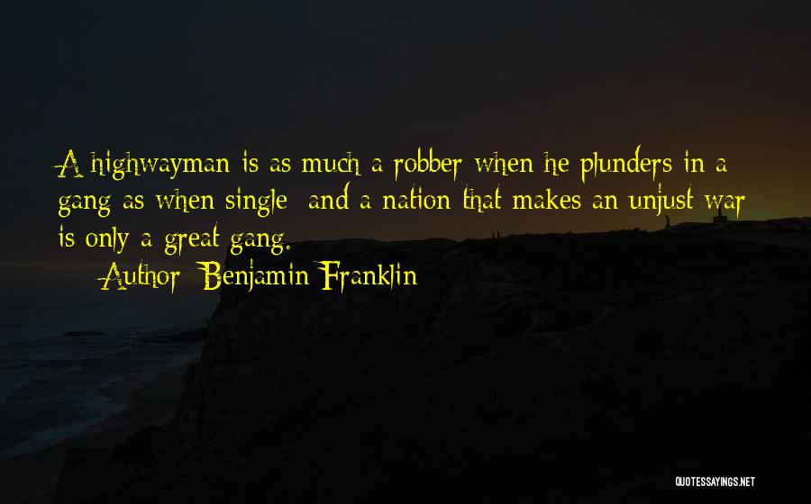 Gang War Quotes By Benjamin Franklin