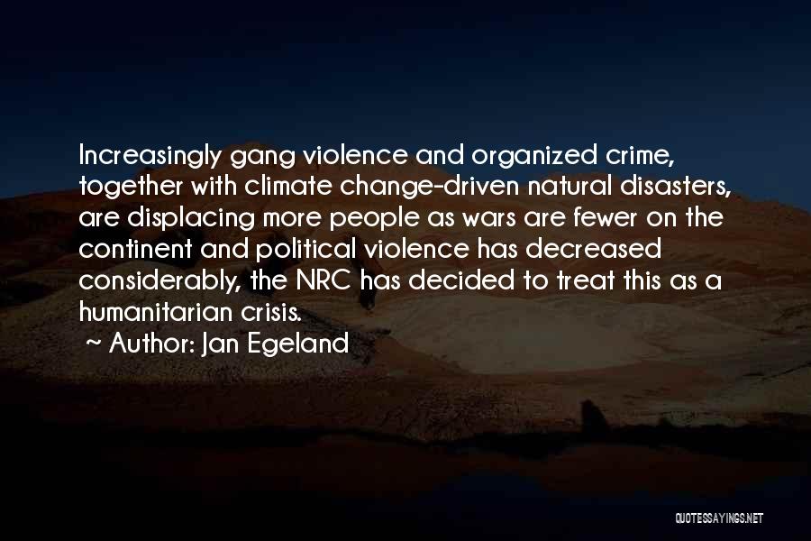 Gang War Quotes By Jan Egeland