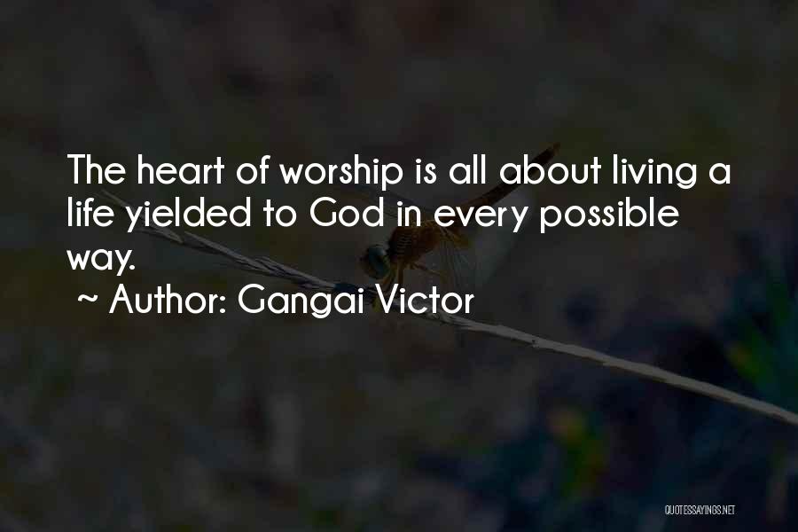 Gangai Victor Quotes 1712655