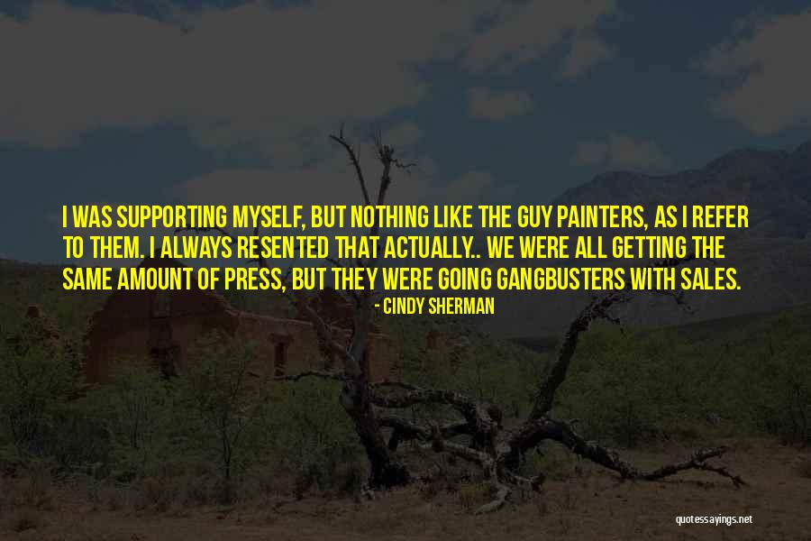 Gangbusters Quotes By Cindy Sherman Gangbusters Quotes By Cindy Sherman