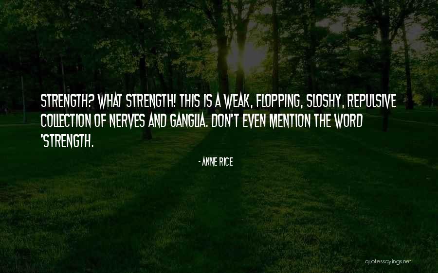 Ganglia Quotes By Anne Rice Ganglia Quotes By Anne Rice