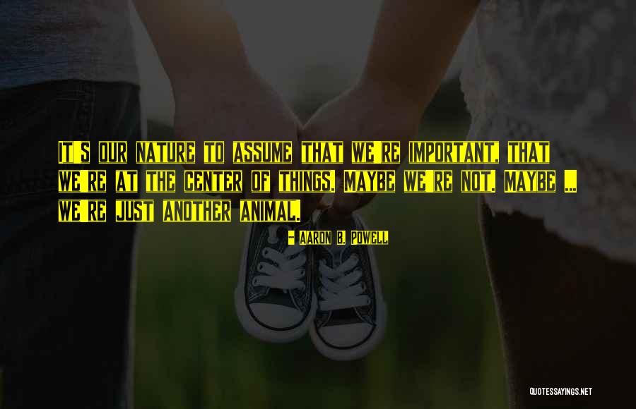 Gangotri International School Quotes By Aaron B. Powell Gangotri International School Quotes By Aaron B. Powell