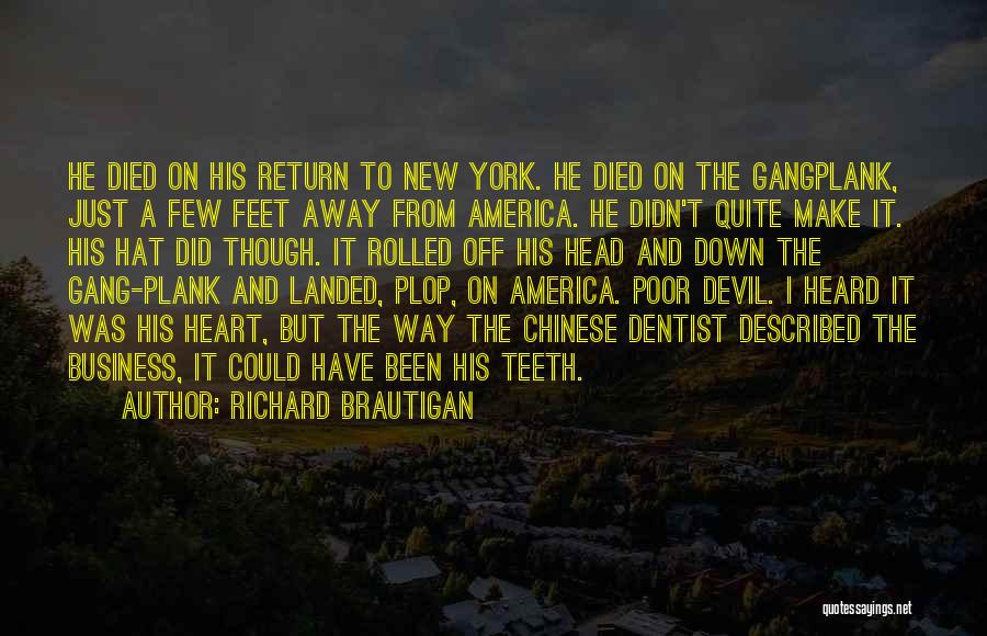 Gangplank Quotes By Richard Brautigan
