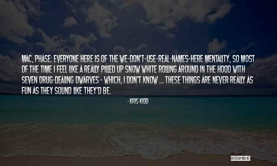 Gangs All Here Quotes By Kris Kidd Gangs All Here Quotes By Kris Kidd