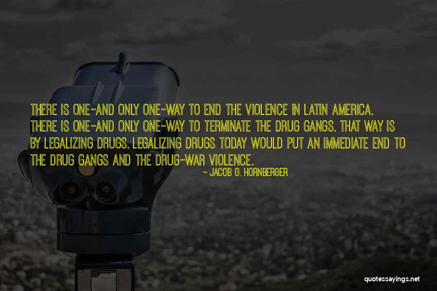 Gangs And Violence Quotes By Jacob G. Hornberger