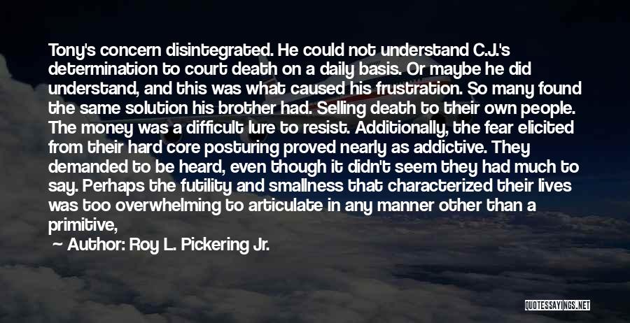 Gangs And Violence Quotes By Roy L. Pickering Jr.