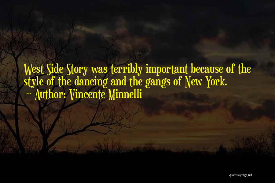 Gangs New York Quotes By Vincente Minnelli