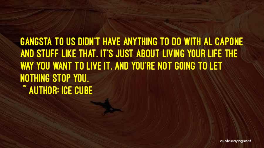 Gangsta Life Quotes By Ice Cube