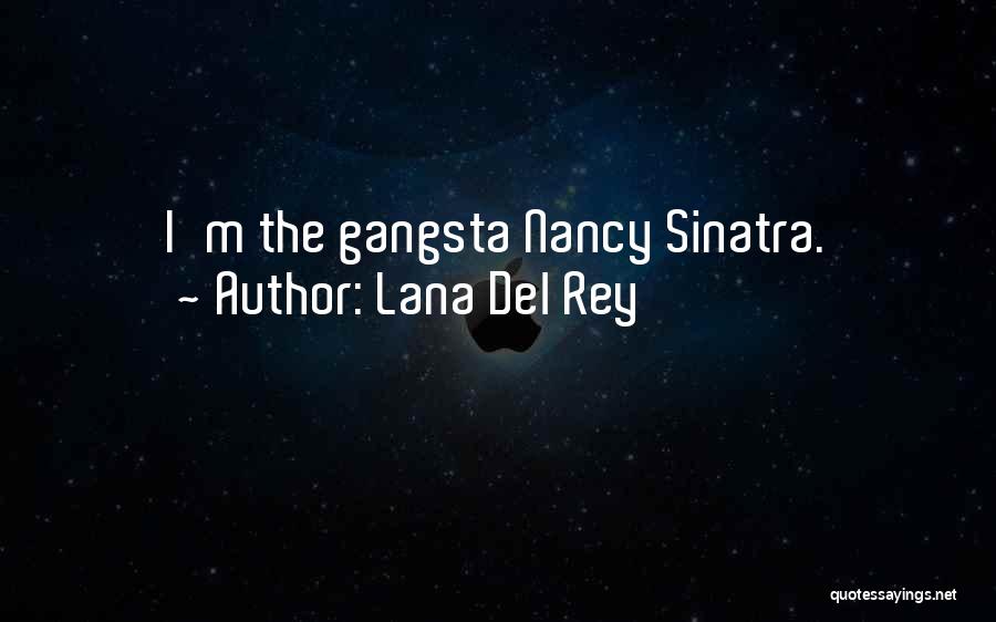 Gangsta Quotes By Lana Del Rey