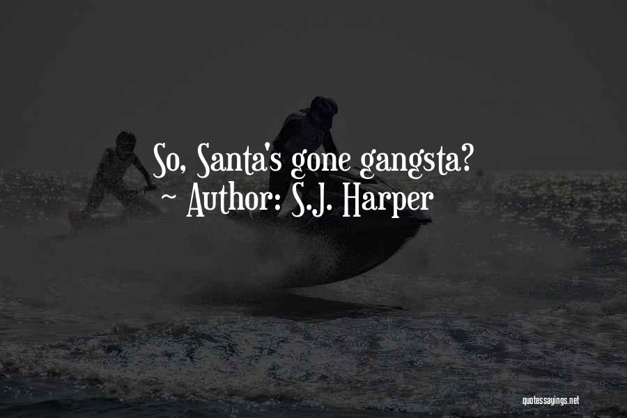 Gangsta Quotes By S.J. Harper