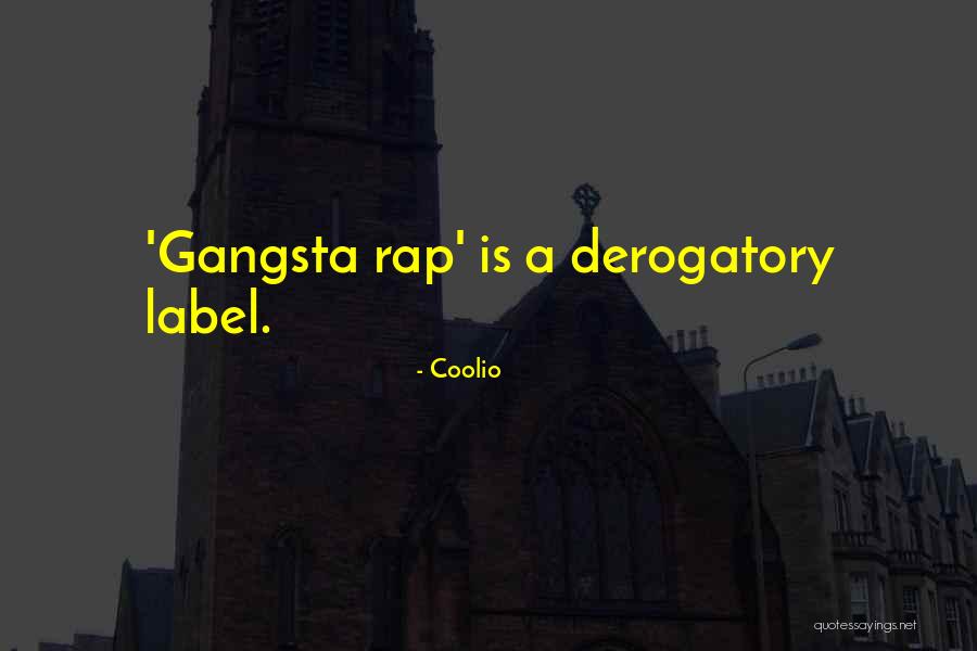 Gangsta Rap Quotes By Coolio