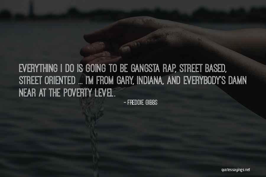 Gangsta Rap Quotes By Freddie Gibbs