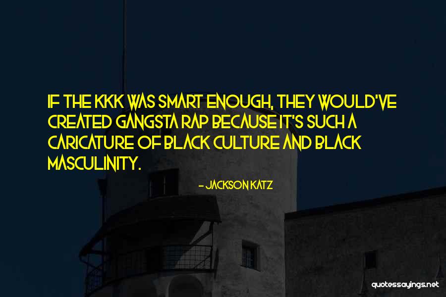 Gangsta Rap Quotes By Jackson Katz