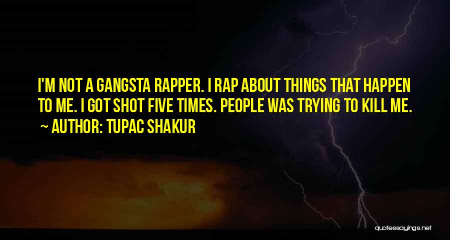 Gangsta Rap Quotes By Tupac Shakur