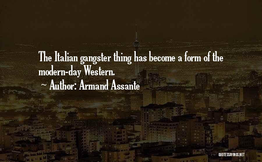 Gangster Quotes By Armand Assante