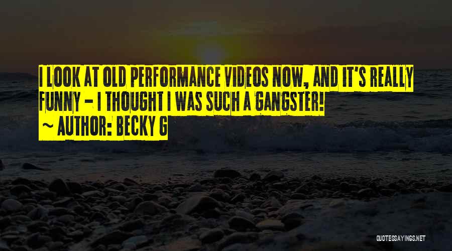 Gangster Quotes By Becky G