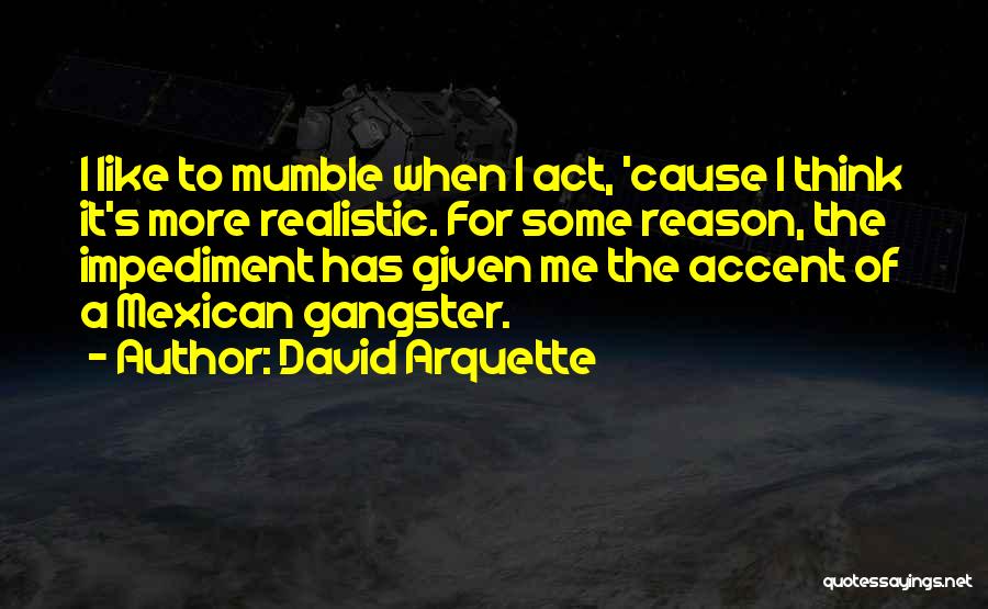 Gangster Quotes By David Arquette