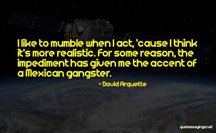 Gangster Quotes By David Arquette