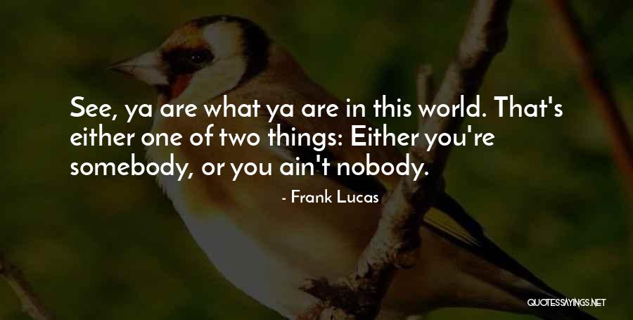 Gangster Quotes By Frank Lucas