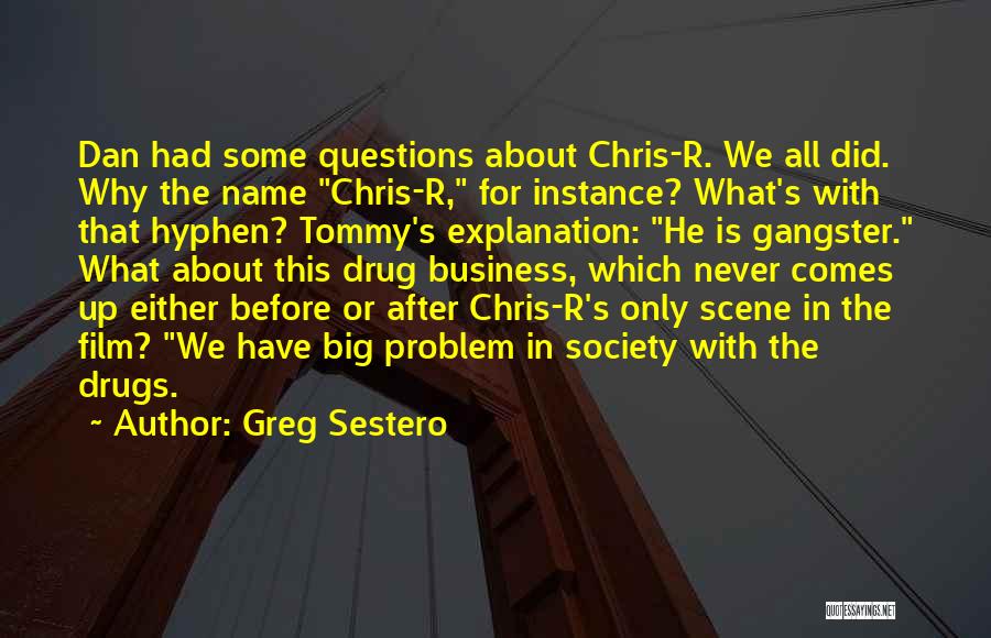 Gangster Quotes By Greg Sestero