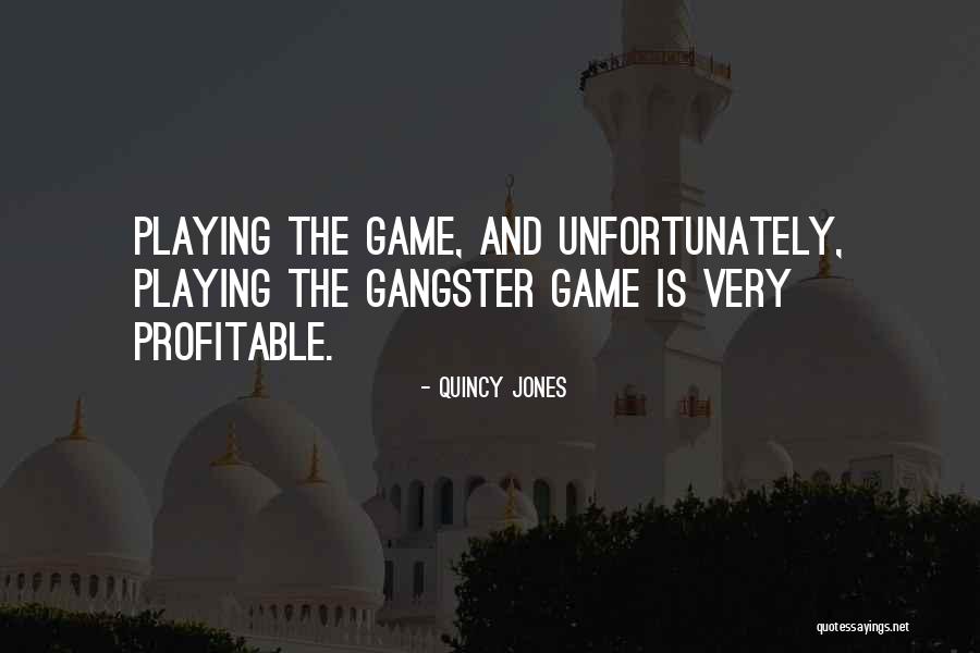 Gangster Quotes By Quincy Jones