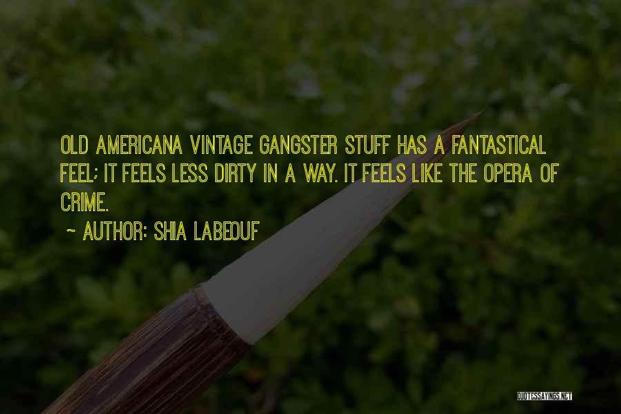 Gangster Quotes By Shia Labeouf